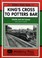 Cover of: Kings Cross to Potters Bar