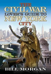 Cover of: The Civil War Lovers Guide To New York City