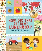 Cover of: How Did That Get In My Lunchbox The Story Of Food