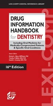 Cover of: Drug Information Handbook For Dentistry Including Oral Medicine For Medicallycompromised Patients Specific Oral Conditions