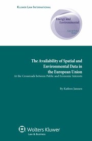 Cover of: The Availability Of Spatial And Environmental Data In The European Union At The Crossroads Between Public And Economic Interests