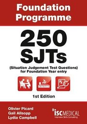 Cover of: Foundation Programme 250 Sjts Situational Judgement Test Questions For Foundation Year Entry Fy1