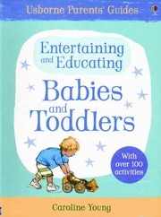Cover of: Entertaining And Educating Babies And Toddlers by 
