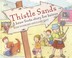 Cover of: Thistle Sands A Braw Scots Story For Bairns
