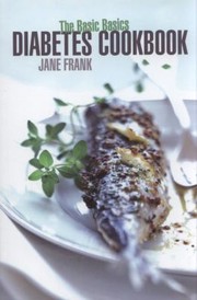 Cover of: The Basic Basics Diabetes Cookbook