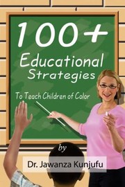 Cover of: 100 Plus Educational Strategies To Teach Children Of Color