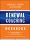 Cover of: Renewal Coaching Workbook Sustainable Change For Individuals And Organizations