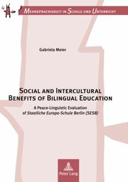 Cover of: Social And Intercultural Benefits Of Bilingual Education A Peacelinguistic Evaluation Of Staatliche Europaschule Berlin Sesb