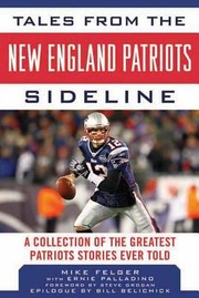 Cover of: Tales From The New England Patriots Sideline A Collection Of The Greatest Patriots Stories Ever Told