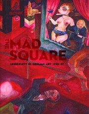 Cover of: The Mad Square Modernity In German Art 19101937