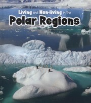 Cover of: Living And Nonliving In The Polar Regions