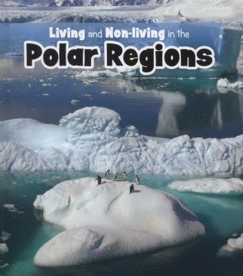 Cover of Living and Nonliving in the Polar Regions