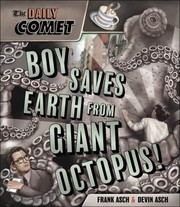Cover of: The Daily Comet Boy Saves Earth From Giant Octopus