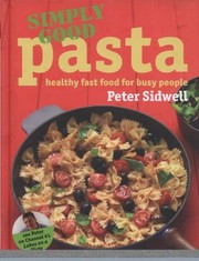 Cover of: Simply Good Pasta Healthy Fast Food For Busy People
