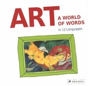 Cover of: Art A World Of Words First Paintings First Words In 12 Languages