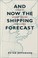 Cover of: And Now The Shipping Forecast A Tide Of History Around Our Shores