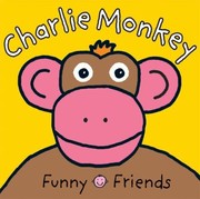 Cover of: Charlie Monkey Funny Friends