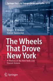 Cover of: The Wheels That Drove New York A History Of The New York City Transit System