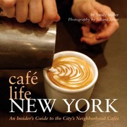 Cover of: Caf Life New York An Insiders Guide To The Citys Neighbourhood Cafs