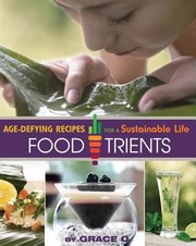 Cover of: Foodtrients Agedefying Recipes For A Sustainable Life