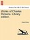 Cover of: Works Of Charles Dickens Library Edition