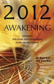 Cover of: 2012 Awakening Choosing Spiritual Enlightenment Over Armageddon