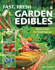 Cover of: Fast Fresh Garden Edibles Quick Crops For Small Spaces