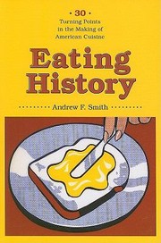 Cover of: Eating History 30 Turning Points In The Making Of American Cuisine by 