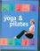 Cover of: The Book of Yoga & Pilates