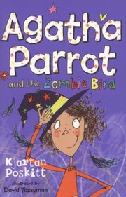 Cover of: Agatha Parrot And The Zombie Bird by 