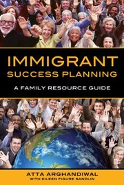 Cover of: Immigrant Success Planning A Family Resource Guide
