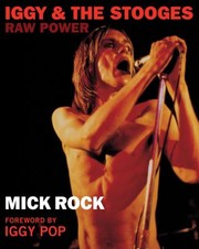 Raw Power Iggy The Stooges by Mick Rock