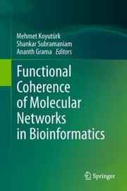 Functional Coherence Of Molecular Networks In Bioinformatics by Mehmet Koyuturk