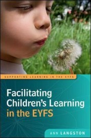Cover of: Facilitating Childrens Learning In The Eyfs