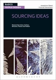 Cover of: Sourcing Ideas Investigating Textures Colours Structures Surfaces And Patterns