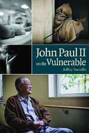 John Paul II On The Vulnerable