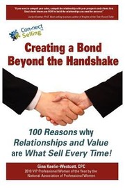 Cover of: Creating A Bond Beyond The Handshake 100 Reasons Why Relationships And Value Are What Sell Every Time by Robyn McVicker