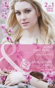 Cover of: Along Came Twins / An Accidental Family by 