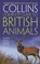 Cover of: Collins Complete Guide To British Animals A Photographic Guide To Every Common Species