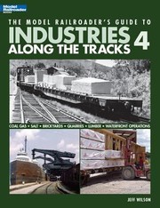 Cover of: The Model Railroaders Guide To Industries Along The Tracks 4 by 