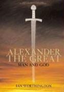 Cover of: Alexander the Great: Man and God