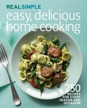 Cover of: Easy Delicious Home Cooking 250 Recipes For Every Season And Occasion by 