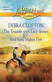 Cover of: The Trouble With Lacy Brown And Baby Makes Five