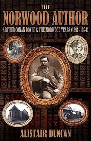 Cover of: The Norwood Author Arthur Conan Doyle And The Norwood Years 18911894