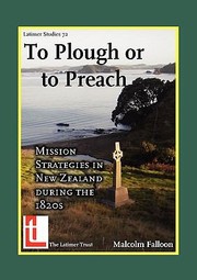 Cover of: To Plough Or To Preach Mission Strategies In New Zealand During The 1820s