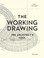 Cover of: The Working Drawing The Architects Tool