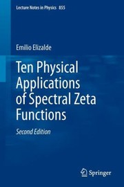 Cover of: Ten Physical Applications Of Spectral Zeta Functions by 