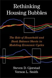 Cover of: Rethinking Housing Bubbles The Role Of Household And Bank Balance Sheets In Modeling Economic Cycles