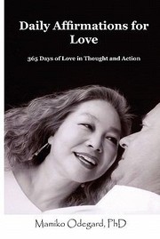 Daily Affirmations for Love by Mamiko Odegard Phd