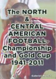 Cover of: The North Central American Football Championship And Gold Cup 19412011